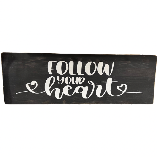 Follow Your Heart Wood Sign - (4x12)